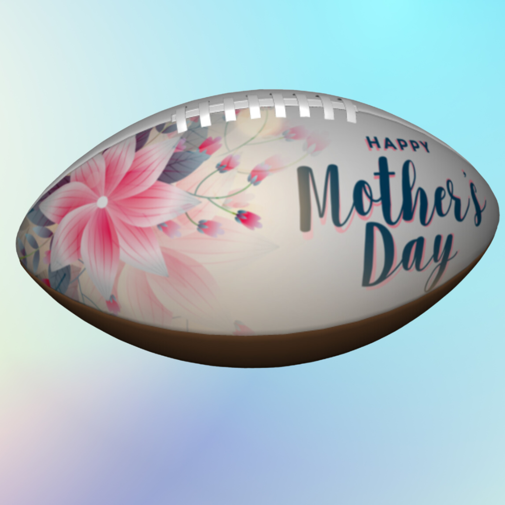 Mother's Day Football